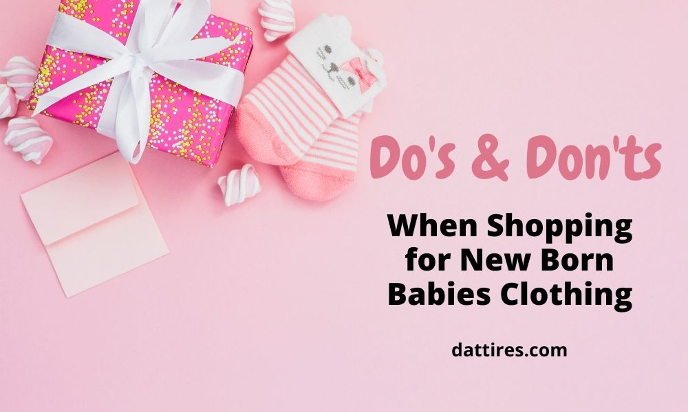 Do's & Don'ts When Shopping for New Born Babies Clothing